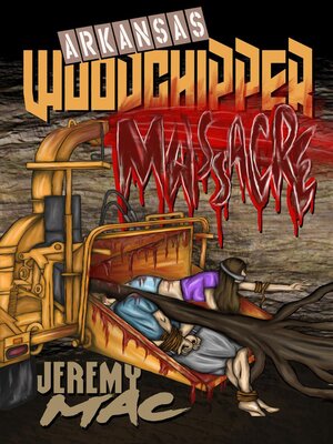 cover image of Arkansas Woodchipper Massacre